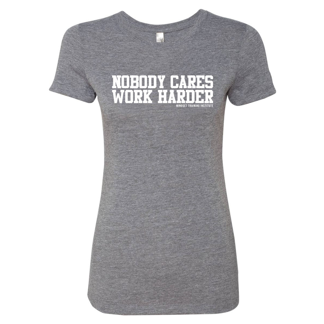 Nobody Cares Work Harder Women's Shirt Heather Grey